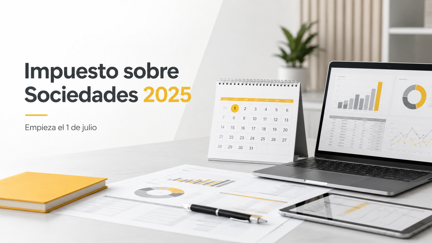 El 1 de julio empieza la Campaña del Impuesto sobre Sociedades 2025: qué deben preparar las empresas